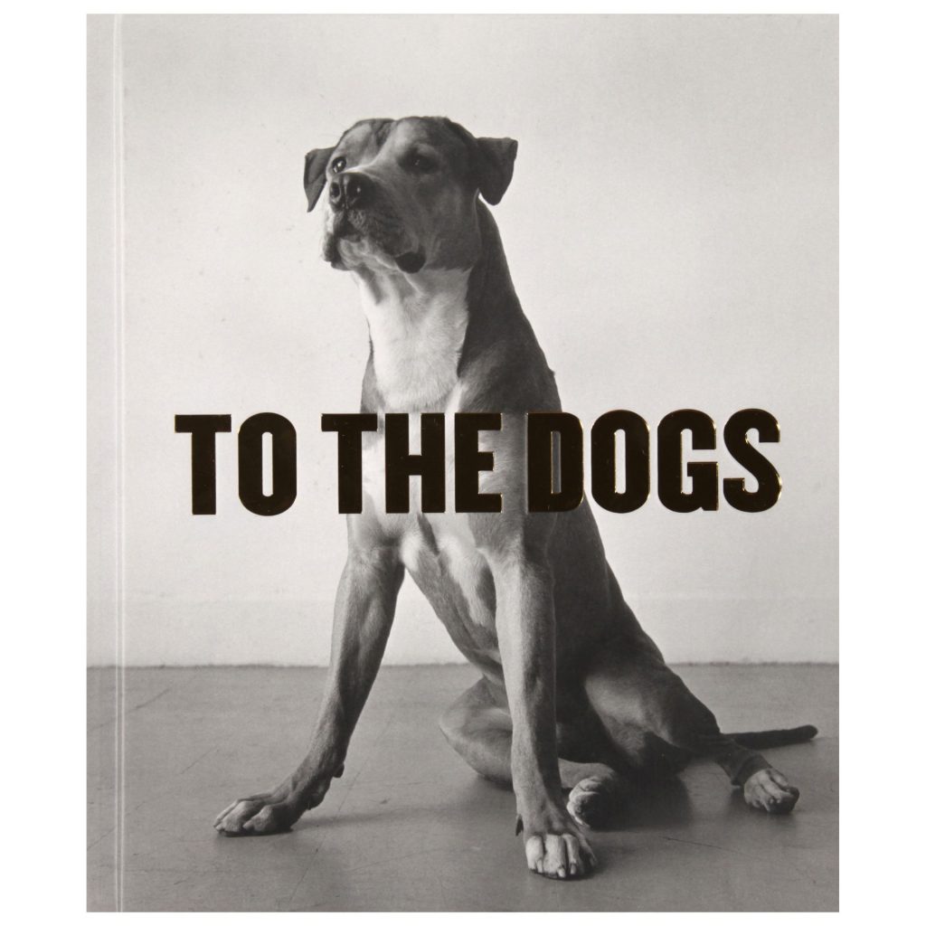 To The Dogs, exhibition publication