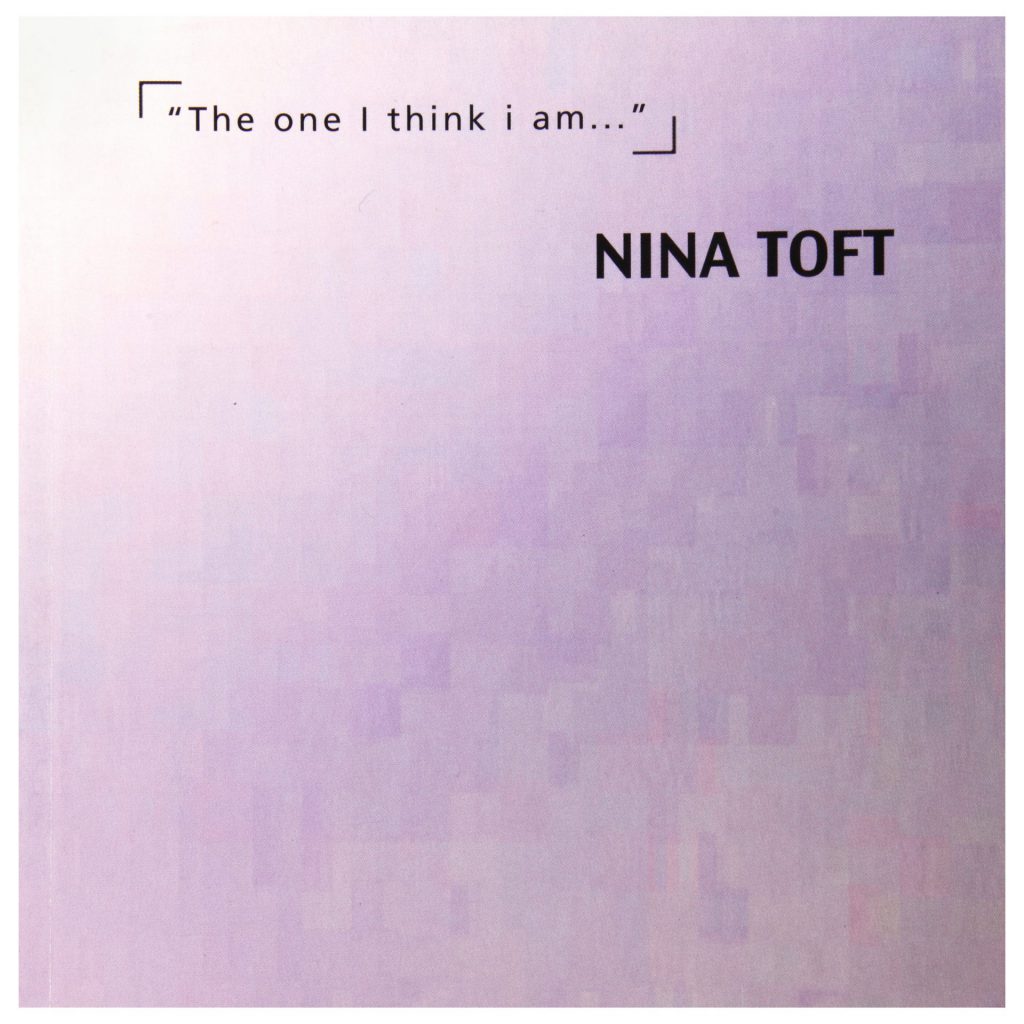 Nina Toft, The one I think, exhibition publication