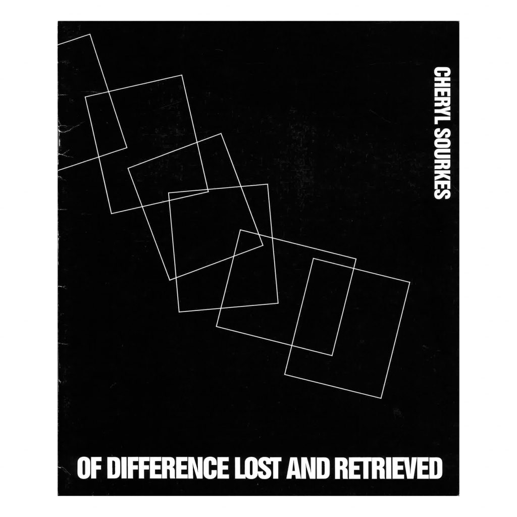 Of Difference Lost and Retrieved, Cheryl Sourkes exhibition publication, oop