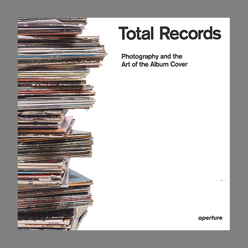 Total Records: Photography and the Art of the Album Cover