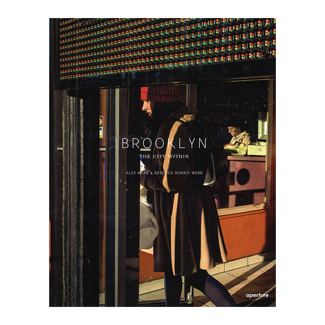 Alex Webb & Rebecca Norris Webb - Brooklyn: The City Within