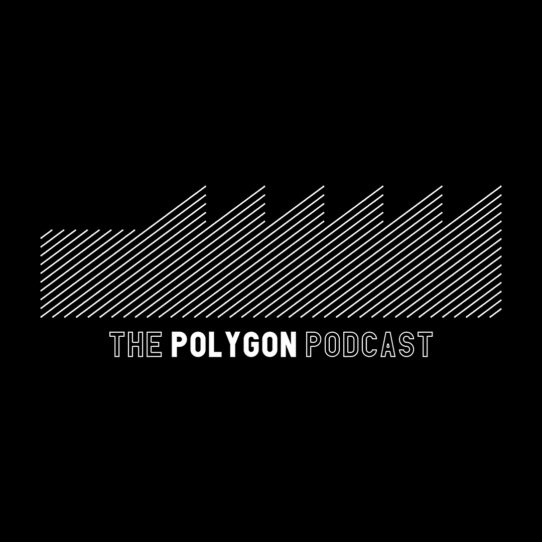 The Polygon Podcast