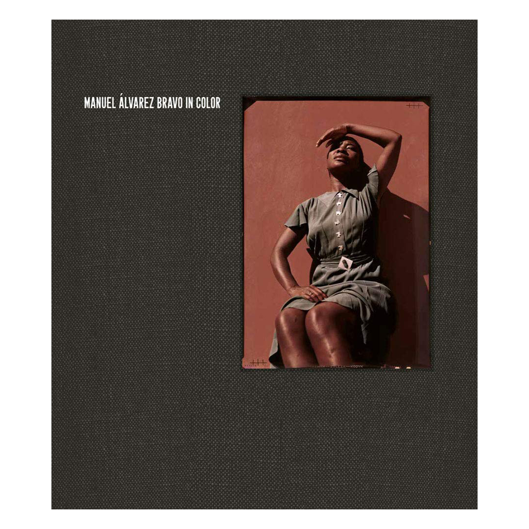 Manuel Alvarez Bravo: In Color