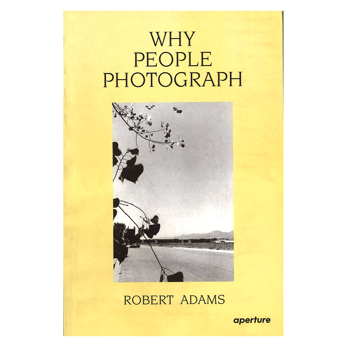 Robert Adams - Why People Photograph