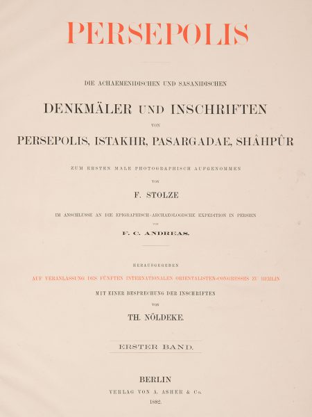 FRIEDRICH STOLZE. Persepolis. Vol. I. Berlin, 1882.- 73 photographs of Persepolis. Collection of Azita Bina and Elmar W. Seibel